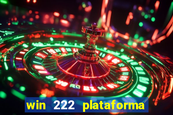 win 222 plataforma de jogos